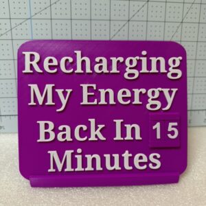 Recharging My Energy Be Back Soon Sign (Customizable)